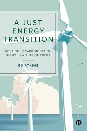 A Just Energy Transition: Getting Decarbonisation Right in a Time of Crisis