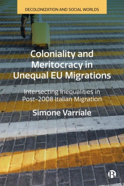 Coloniality and Meritocracy in Unequal EU Migrations: Intersecting Inequalities in Post-2008 Italian Migration