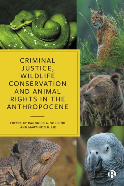 Criminal Justice Wildlife Conservation and Animal Rights in the Anthropocene