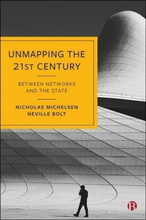 Unmapping the 21st Century: Between Networks and the State