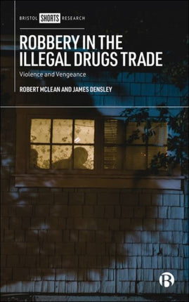 Robbery in the Illegal Drugs Trade: Violence and