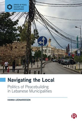 Navigating the Local  Politics of Peacebuilding in Lebanese Municipalities