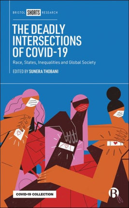 The Deadly Intersections of COVID-19: Race,