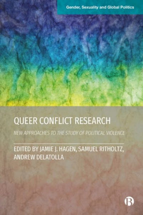 Queer Conflict Research: New Approaches to the