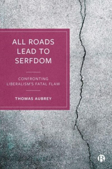 All Roads Lead to Serfdom: Confronting