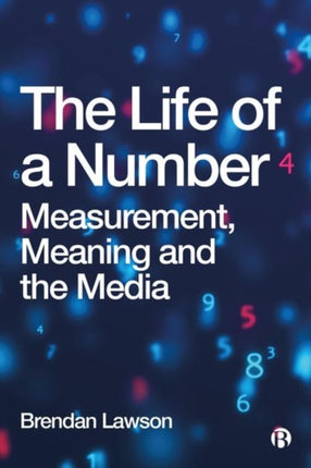 The Life of a Number: Measurement, Meaning and