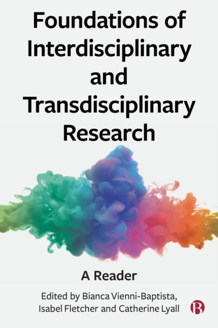 Foundations of Interdisciplinary and Transdisciplinary Research: A Reader