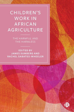 Children’s Work in African Agriculture: The Harmful and the Harmless