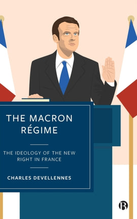 The Macron Régime: The Ideology of the New Right in France