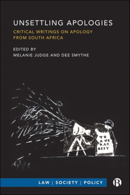 Unsettling Apologies: Critical Writings on Apology from South Africa