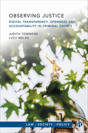 Observing Justice: Digital Transparency, Openness and Accountability in Criminal Courts