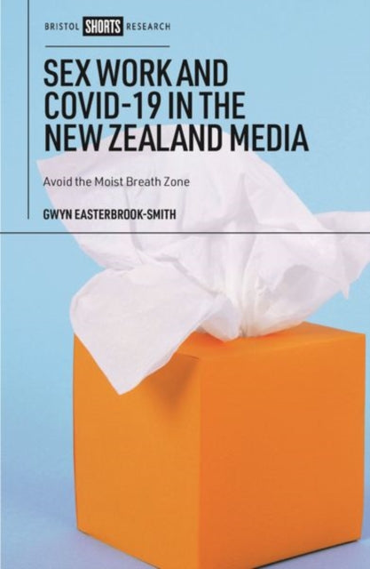 Sex Work and COVID-19 in the New Zealand Media: Avoid the Moist Breath Zone