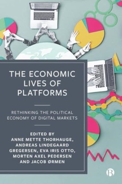 The Economic Life of Platforms  Rethinking the Political Economy of Digital Markets