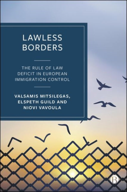 Lawless Borders  The Rule of Law Deficit in