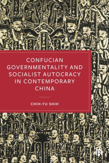 Confucian Governmentality and Socialist Autocracy