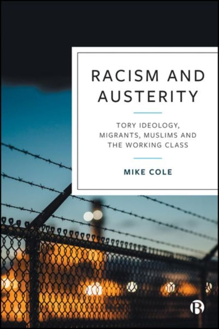 Racism and Austerity  Tory Ideology Migrants