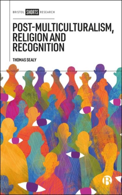 PostMulticulturalism Religion and Recognition