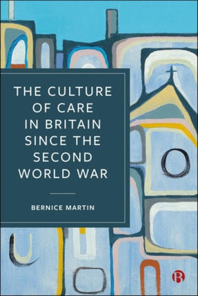 The Culture of Care in Britain since the Second