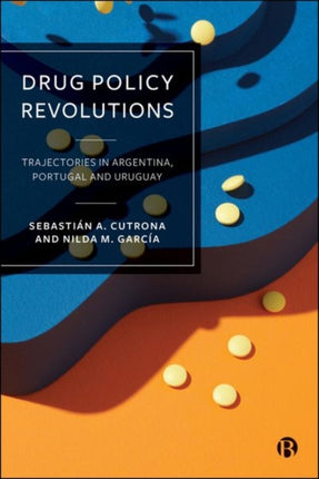Drug Policy Revolutions  Trajectories in