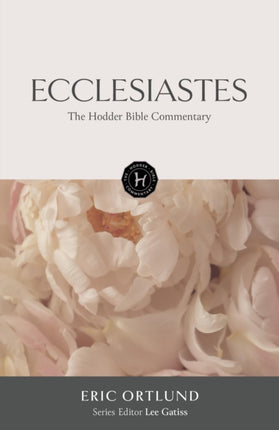 The Hodder Bible Commentary Ecclesiastes