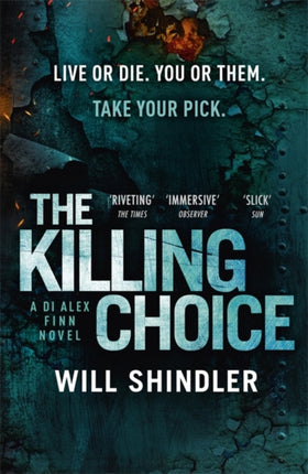 The Killing Choice: Sunday Times Crime Book of the Month ‘Riveting'