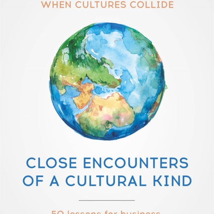 Close Encounters of a Cultural Kind: Lessons for business, negotiation and friendship