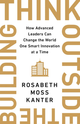 Think Outside The Building: How Advanced Leaders