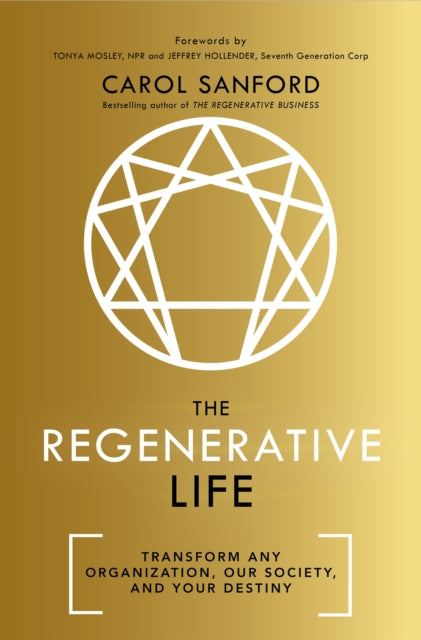 The Regenerative Life: Transform any organization, our society, and your destiny