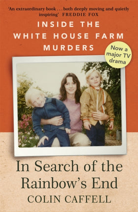 In Search of the Rainbow's End: Inside the White House Farm Murders