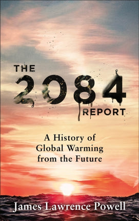 The 2084 Report: A History of Global Warming from the Future