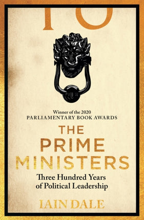 The Prime Ministers: Winner of the PARLIAMENTARY BOOK AWARDS 2020