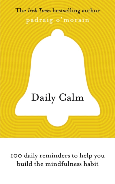 Daily Calm: 100 daily reminders to help you build the mindfulness habit