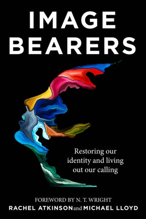 Image Bearers: Restoring our identity and living out our calling