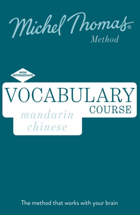 Mandarin Chinese Vocabulary Course New Edition (Learn Mandarin Chinese with the Michel Thomas Method): Intermediate Mandarin Chinese Audio Course