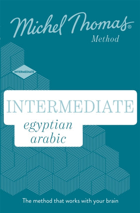 Intermediate Egyptian Arabic New Edition (Learn Arabic with the Michel Thomas Method): Intermediate Egyptian Arabic Audio Course