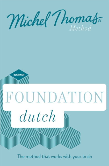 Foundation Dutch New Edition (Learn Dutch with the Michel Thomas Method): Beginner Dutch Audio Course