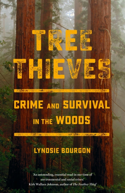 Tree Thieves: Crime and Survival in the Woods