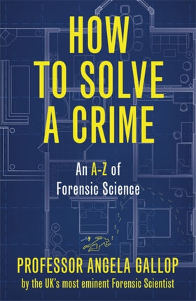 How to Solve a Crime: Stories from the Cutting Edge of Forensics