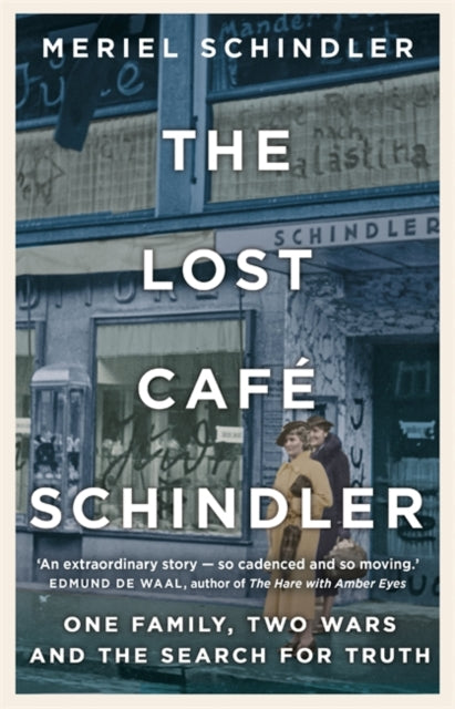 The Lost Café Schindler: One family, two wars and the search for truth