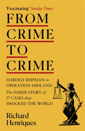 From Crime to Crime: Harold Shipman to Operation Midland - 17 cases that shocked the world