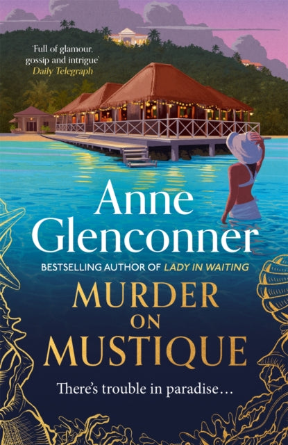 Murder On Mustique: from the author of the bestselling memoir Lady in Waiting