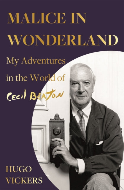 Malice in Wonderland: My Adventures in the World of Cecil Beaton