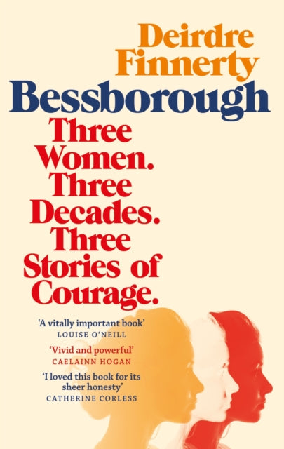 Bessborough: Three Women. Three Decades. Three Stories of Courage.