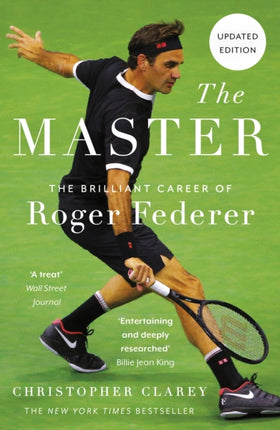 The Master: The Brilliant Career of Roger Federer