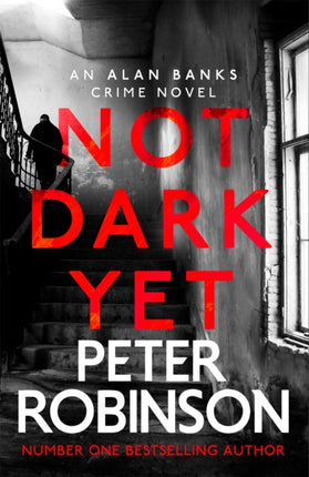 Not Dark Yet: The 27th DCI Banks novel from The