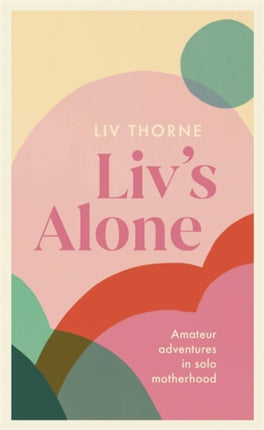 Liv's Alone: Amateur Adventures in Solo
