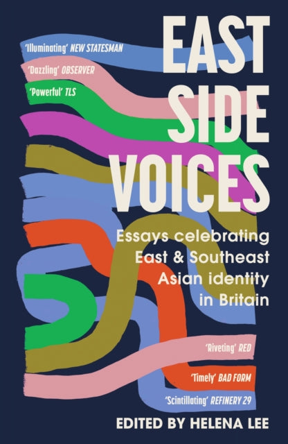 East Side Voices: Essays celebrating East and Southeast Asian identity in Britain