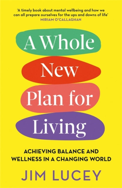 A Whole New Plan for Living: Achieving Balance and Wellness in a Changing World