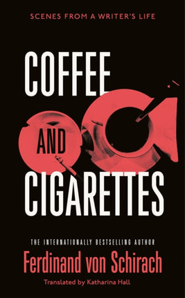 Coffee and Cigarettes: Scenes from a Writer's Life