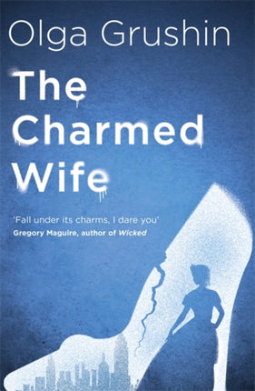 The Charmed Wife: 'Does for fairy tales what Bridgerton has done for Regency England' (Mail on Sunday)